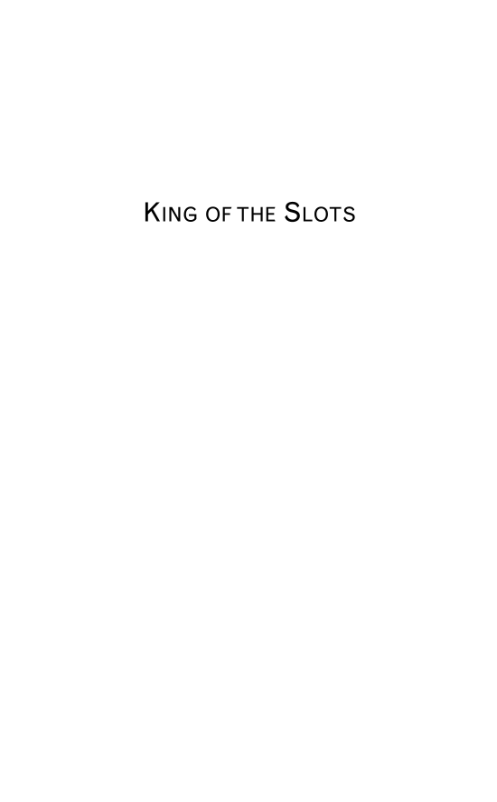 King of the Slots: William "Si" Redd page i
