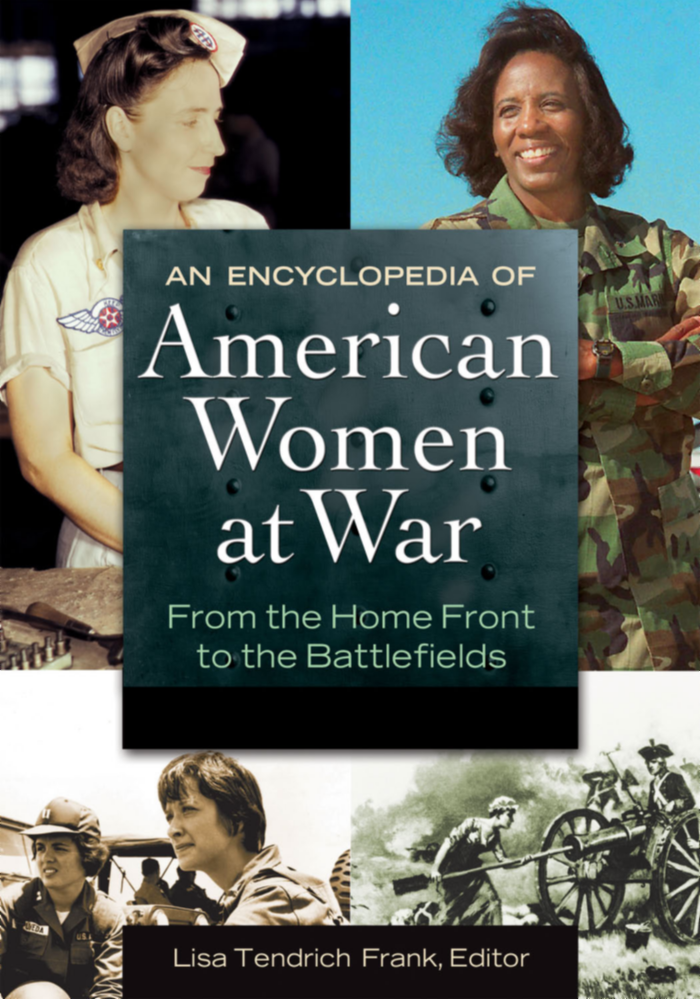 An Encyclopedia of American Women at War: From the Home Front to the Battlefields [2 volumes] page Cover1