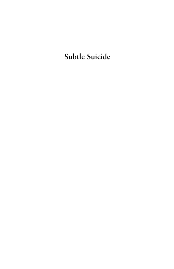 Subtle Suicide: Our Silent Epidemic of Ambivalence About Living page i