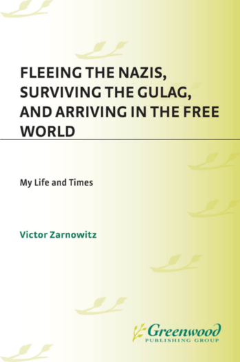 Fleeing the Nazis, Surviving the Gulag, and Arriving in the Free World: My Life and Times page Cover1