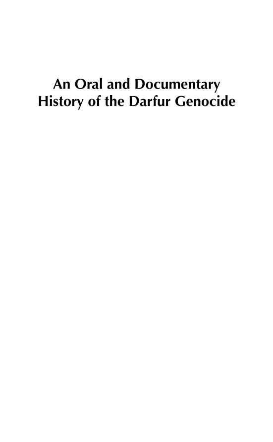 An Oral and Documentary History of the Darfur Genocide [2 volumes] page Vol1:i