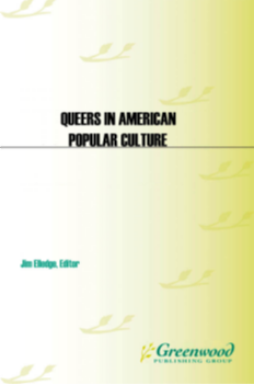 Queers in American Popular Culture [3 volumes] page Cover1