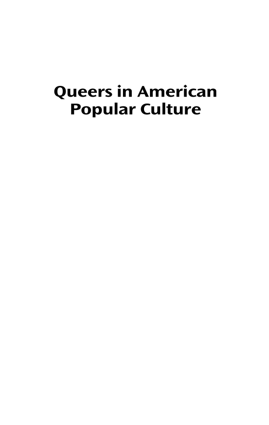 Queers in American Popular Culture [3 volumes] page Vol1:i