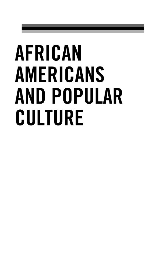 African Americans and Popular Culture [3 volumes] page Vol1:i