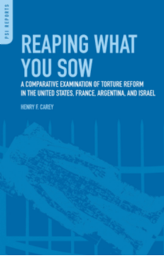 Reaping What You Sow: A Comparative Examination of Torture Reform in the United States, France, Argentina, and Israel page Cover1