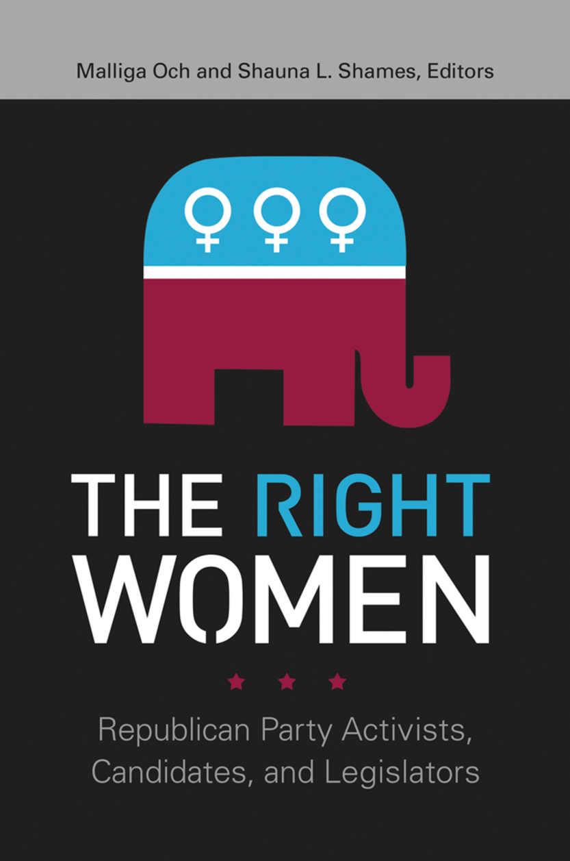 The Right Women: Republican Party Activists, Candidates, and Legislators page Cover1