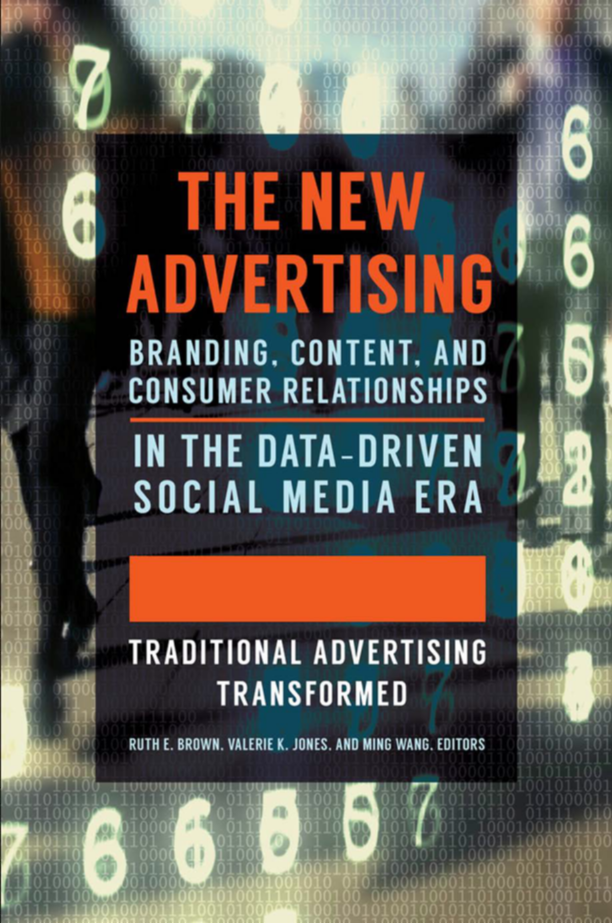 The New Advertising: Branding, Content, and Consumer Relationships in the Data-Driven Social Media Era [2 volumes] page Cover1