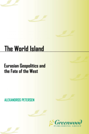 The World Island: Eurasian Geopolitics and the Fate of the West page Cover1