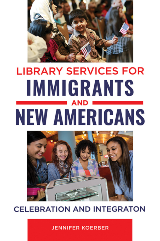 Library Services for Immigrants and New Americans: Celebration and Integration page Cover1