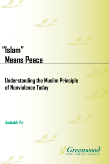 "Islam" Means Peace: Understanding the Muslim Principle of Nonviolence Today page Cover1