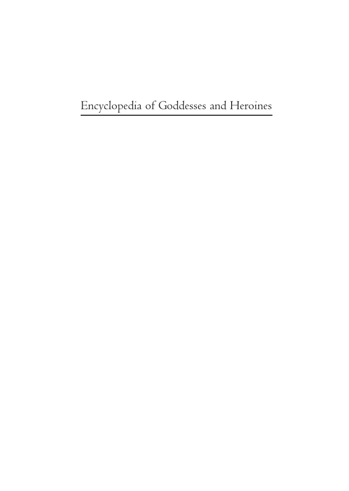 Encyclopedia of Goddesses and Heroines [2 volumes] page Vol1:i