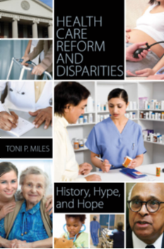 Health Care Reform and Disparities: History, Hype, and Hope page Cover1