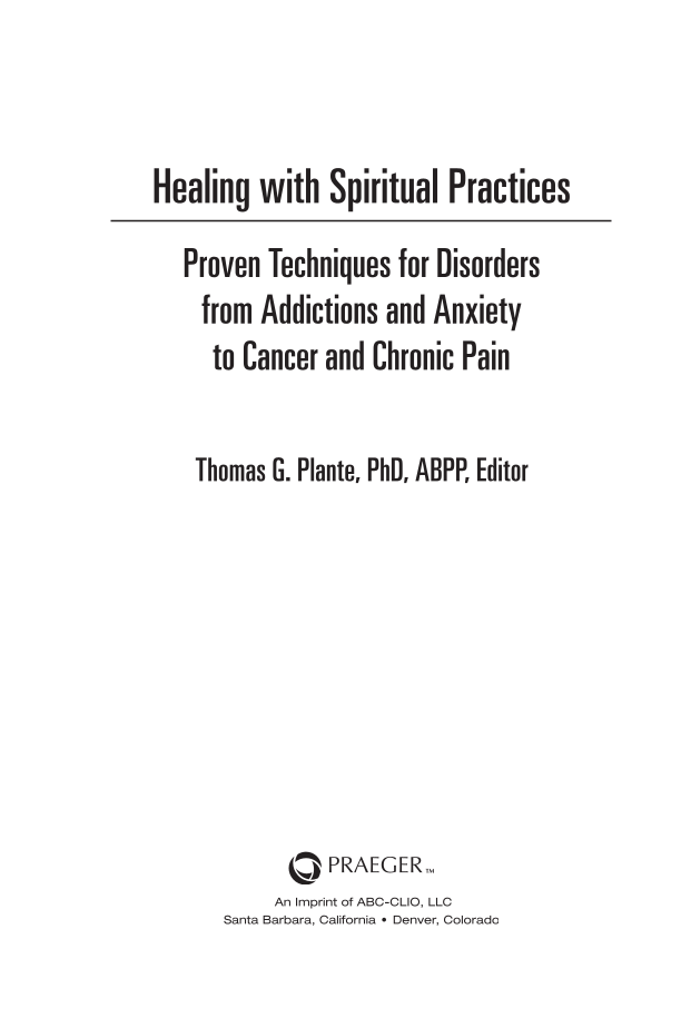 Healing with Spiritual Practices: Proven Techniques for Disorders from Addictions and Anxiety to Cancer and Chronic Pain page iii