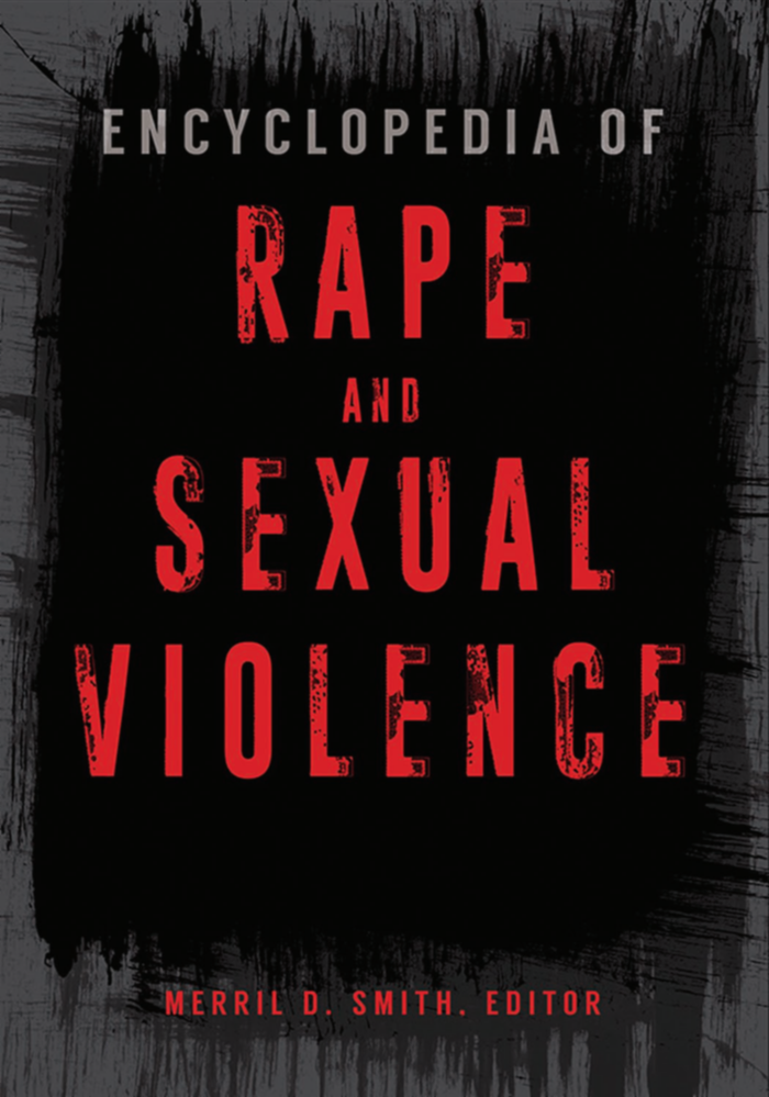 Encyclopedia of Rape and Sexual Violence [2 volumes] page Cover1