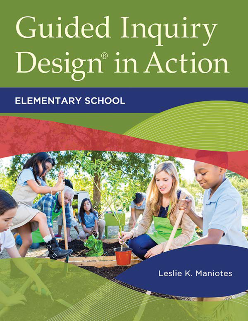 Guided Inquiry Design® in Action: Elementary School page a