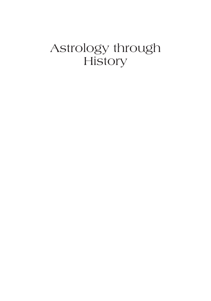 Astrology through History: Interpreting the Stars from Ancient Mesopotamia to the Present page i
