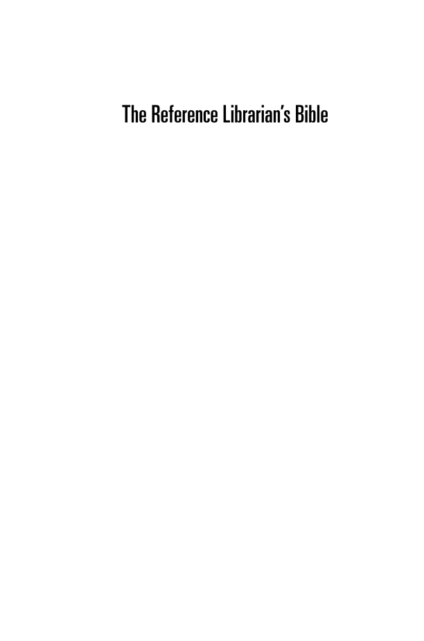 The Reference Librarian's Bible: Print and Digital Reference Resources Every Library Should Own page i1