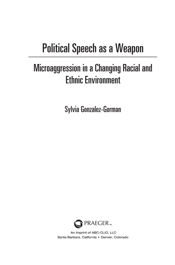 Political Speech as a Weapon: Microaggression in a Changing Racial and Ethnic Environment page iii