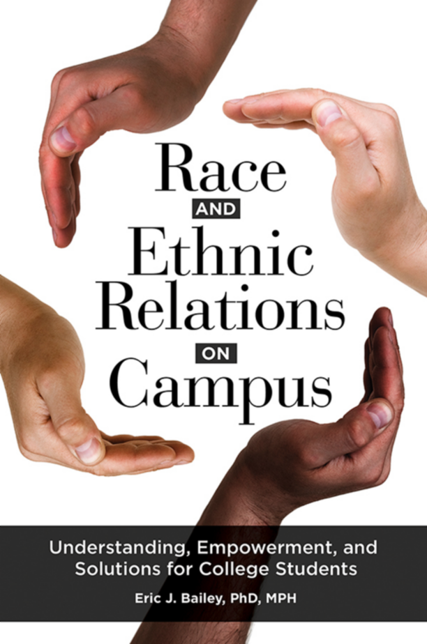 Race and Ethnic Relations on Campus: Understanding, Empowerment, and Solutions for College Students page Cover1