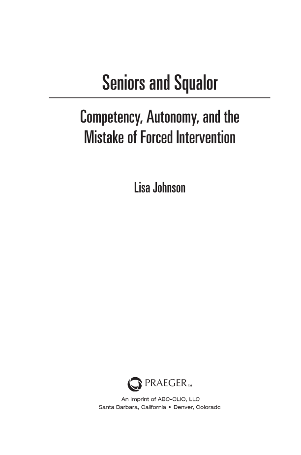 Seniors and Squalor: Competency, Autonomy, and the Mistake of Forced Intervention page iii
