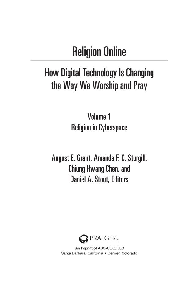 Religion Online: How Digital Technology Is Changing the Way We Worship and Pray [2 volumes] page v1:iii