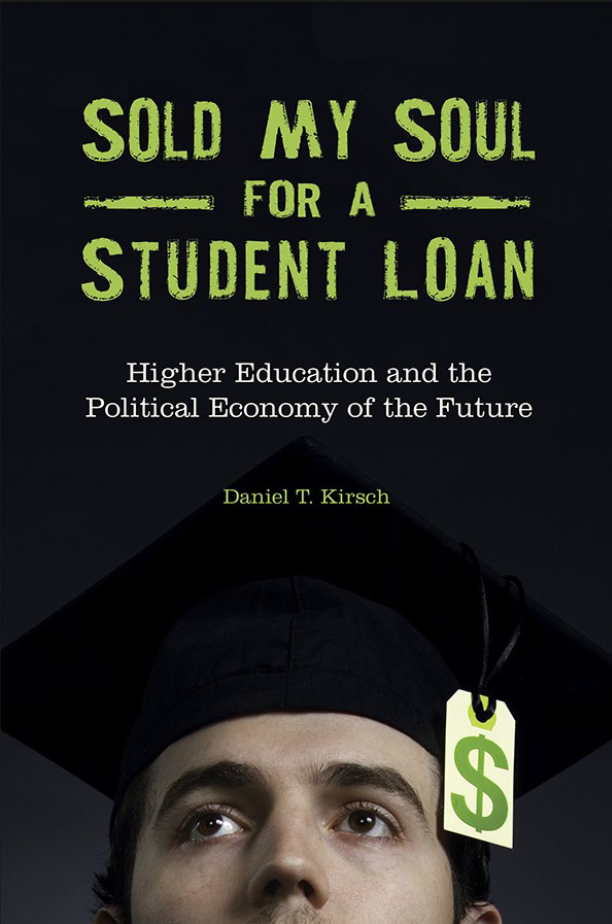 Sold My Soul for a Student Loan: Higher Education and the Political Economy of the Future page a