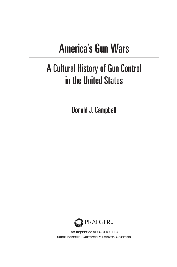 America's Gun Wars: A Cultural History of Gun Control in the United States page iii