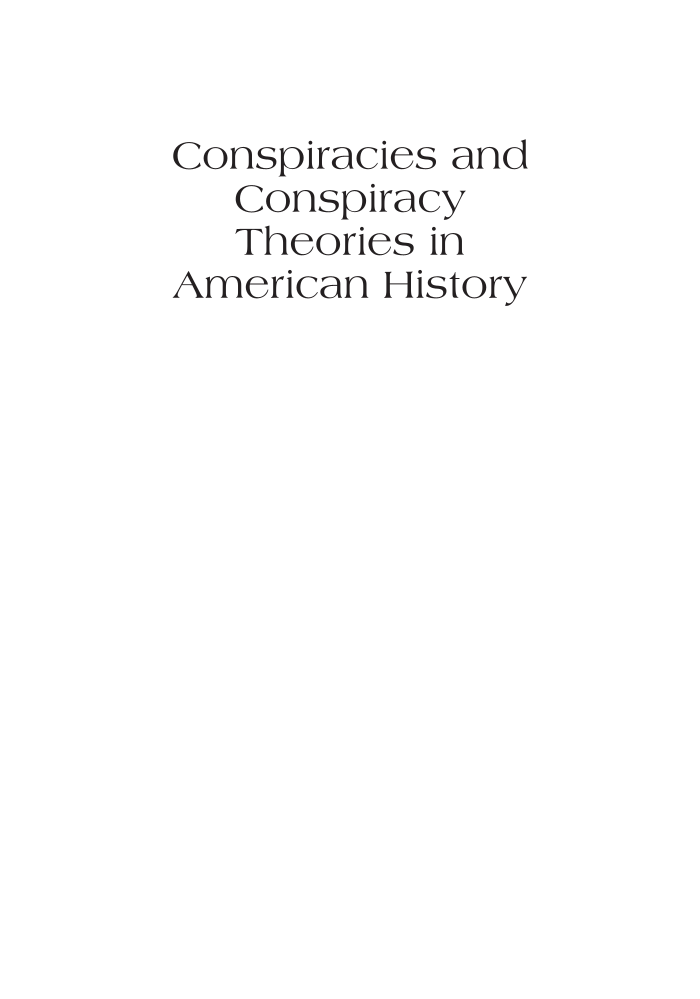 Conspiracies and Conspiracy Theories in American History [2 volumes] page v1-i