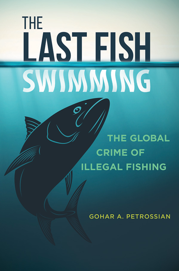 The Last Fish Swimming: The Global Crime of Illegal Fishing page Cover1