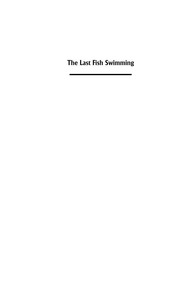 The Last Fish Swimming: The Global Crime of Illegal Fishing page i