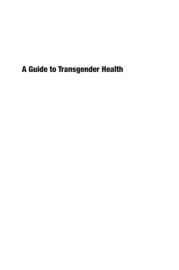 A Guide to Transgender Health: State-of-the-art Information for Gender-Affirming People and Their Supporters page i