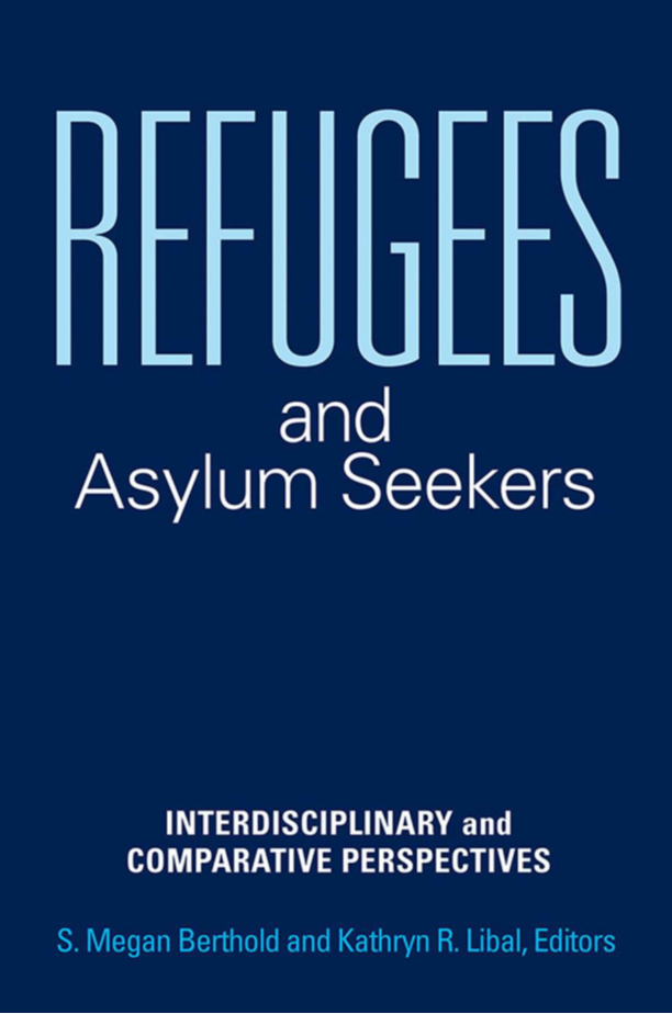 Refugees and Asylum Seekers: Interdisciplinary and Comparative Perspectives page Cover1
