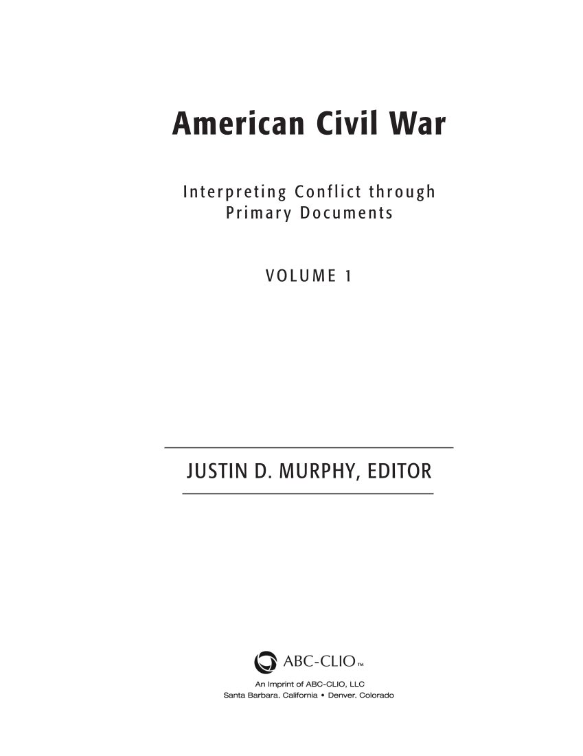 American Civil War: Interpreting Conflict through Primary Documents [2 volumes] page Vol1-iii
