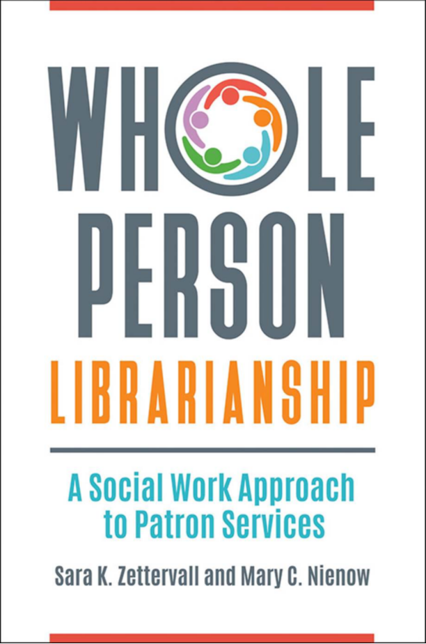 Whole Person Librarianship: A Social Work Approach to Patron Services page Cover1