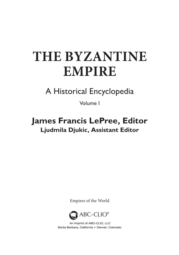 The Byzantine Empire: A Historical Encyclopedia [2 volumes] page iii