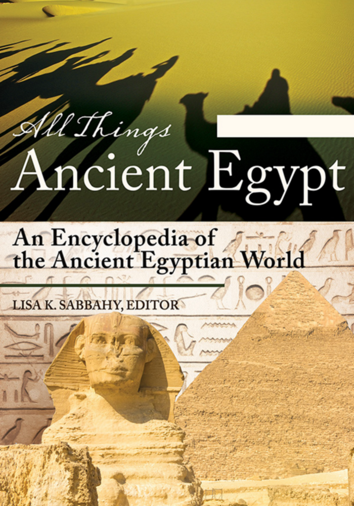 All Things Ancient Egypt: An Encyclopedia of the Ancient Egyptian World [2 volumes] page Cover1