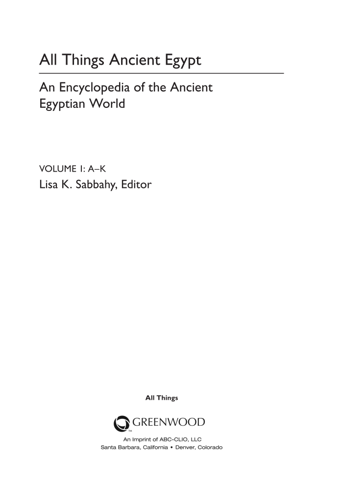 All Things Ancient Egypt: An Encyclopedia of the Ancient Egyptian World [2 volumes] page iii