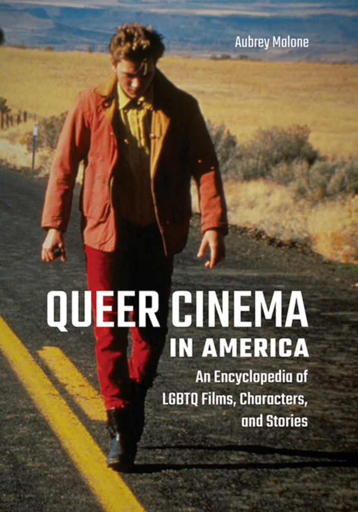 Queer Cinema in America: An Encyclopedia of LGBTQ Films, Characters, and Stories page Cover1