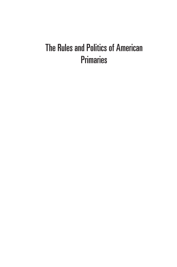 The Rules and Politics of American Primaries: A State-by-State Guide to Republican and Democratic Primaries and Caucuses page i