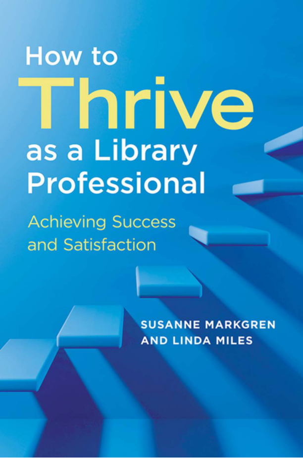 How to Thrive as a Library Professional: Achieving Success and Satisfaction page Cover1