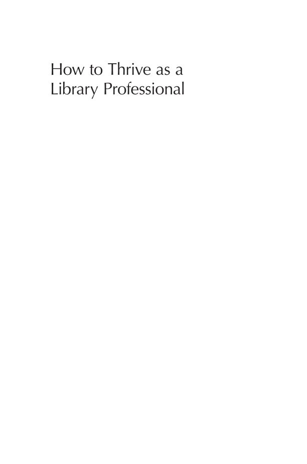 How to Thrive as a Library Professional: Achieving Success and Satisfaction page i