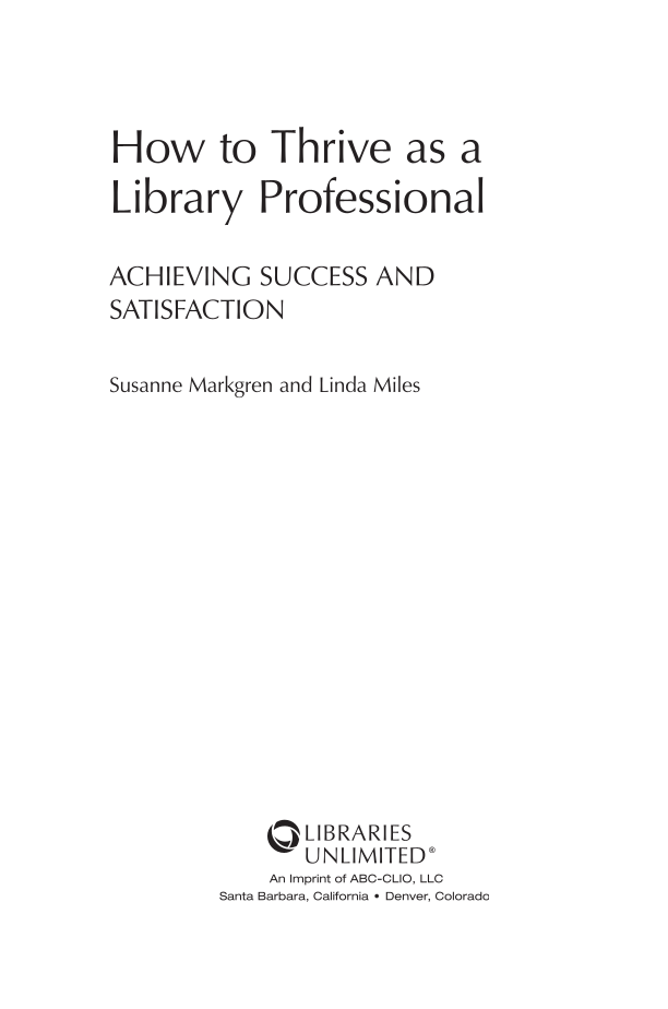 How to Thrive as a Library Professional: Achieving Success and Satisfaction page iii