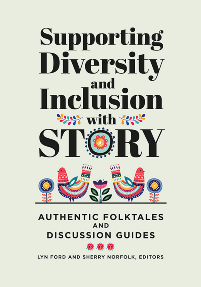 Supporting Diversity and Inclusion With Story: Authentic Folktales and Discussion Guides page Cover1