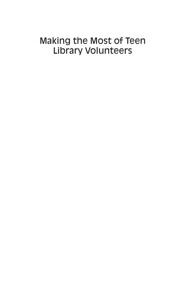 Making the Most of Teen Library Volunteers: Energizing and Engaging Community page i