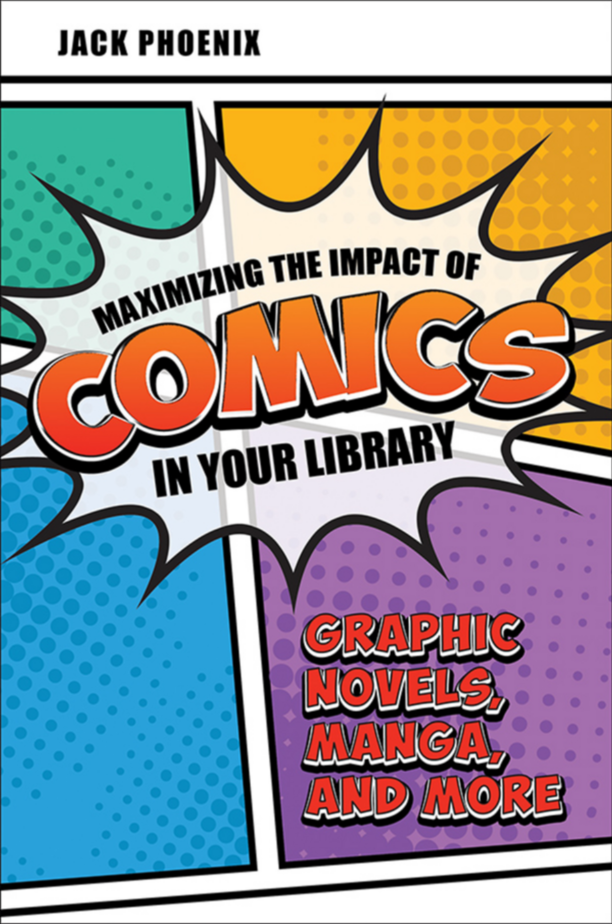 Maximizing the Impact of Comics in Your Library: Graphic Novels, Manga, and More page Cover1