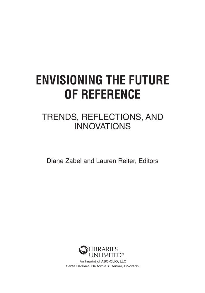 Envisioning the Future of Reference: Trends, Reflections, and Innovations page iii