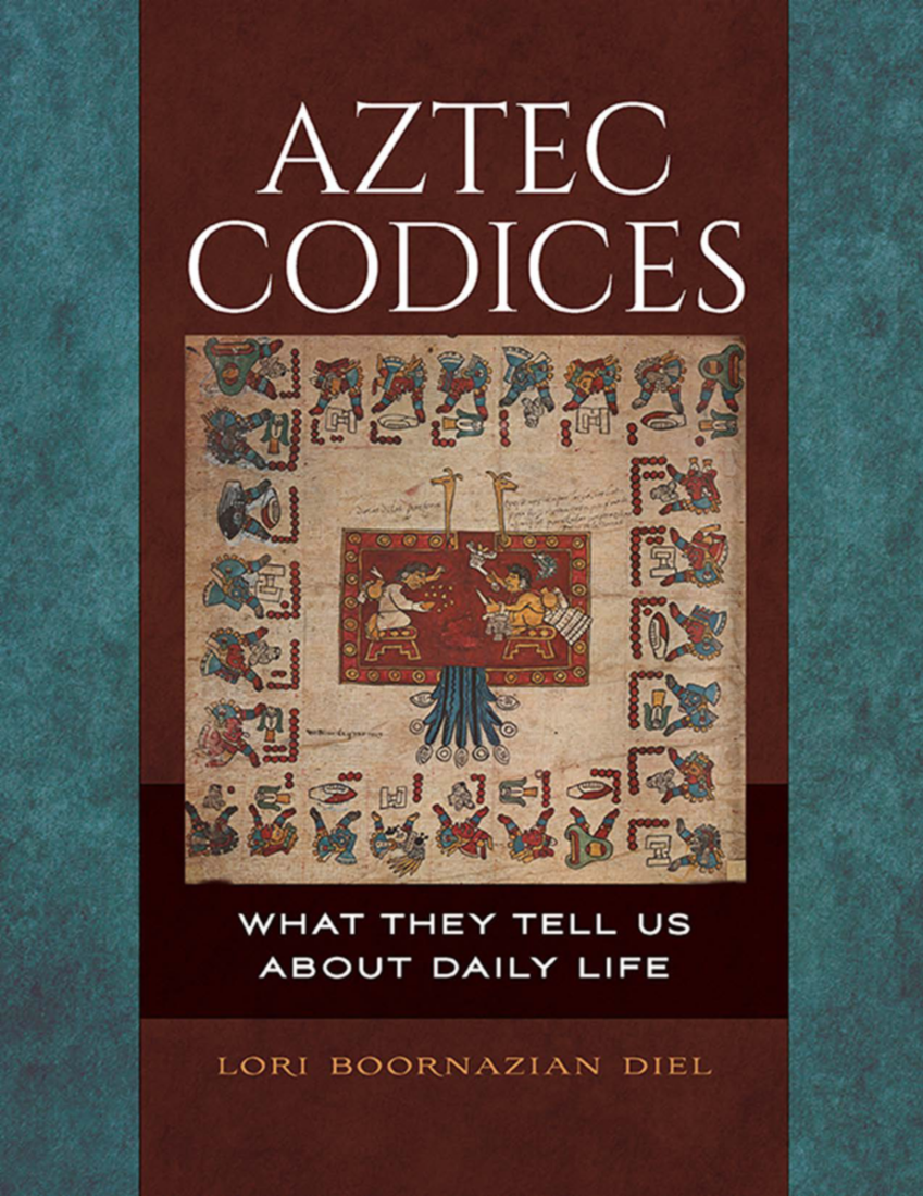 Aztec Codices: What They Tell us About Daily Life page Cover1