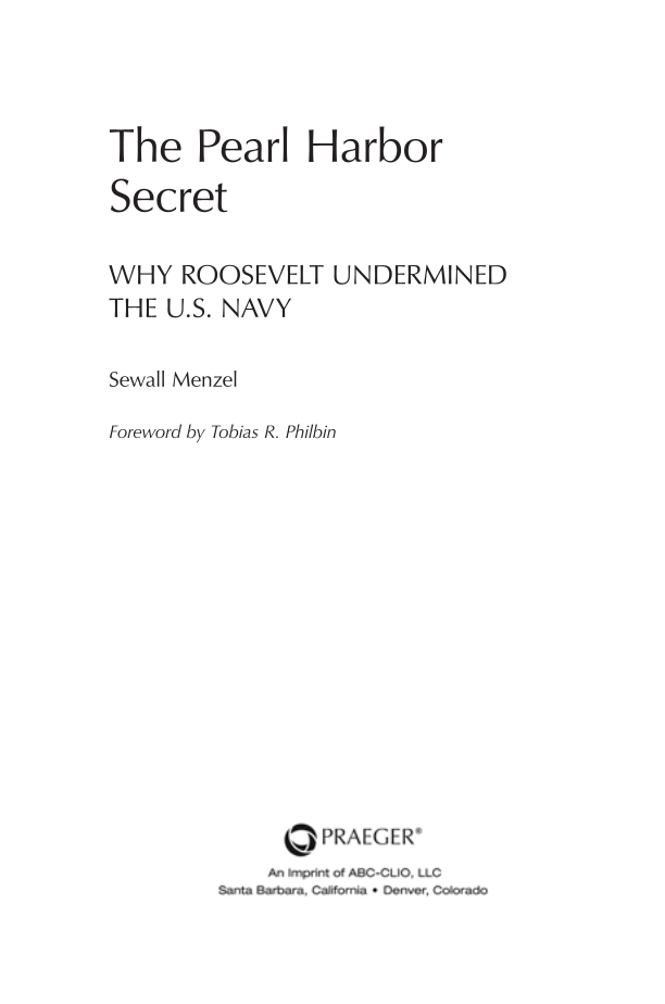 The Pearl Harbor Secret: Why Roosevelt Undermined the U.S. Navy page iii