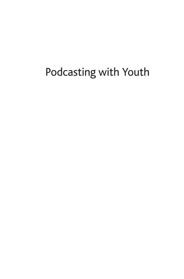 Podcasting with Youth: A Quick Guide for Librarians and Educators page i