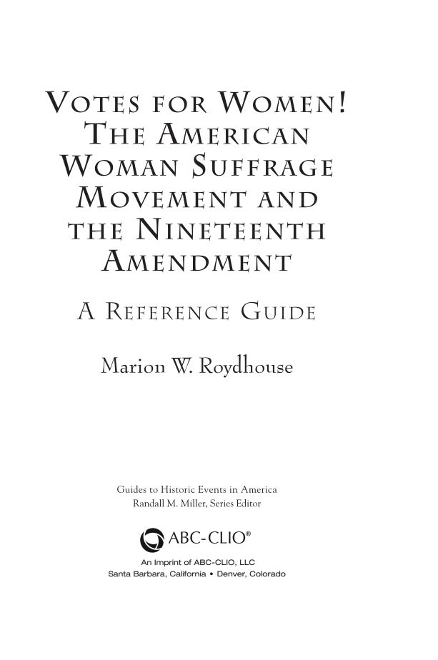 Votes for Women! The American Woman Suffrage Movement and the Nineteenth Amendment: A Reference Guide page iii
